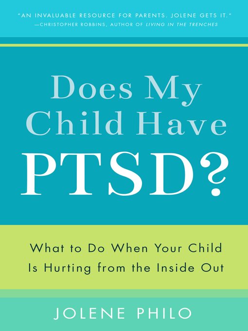 Title details for Does My Child Have Ptsd? by Jolene Philo - Available